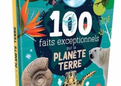 100 faits exceptionnels sur la planète Terre